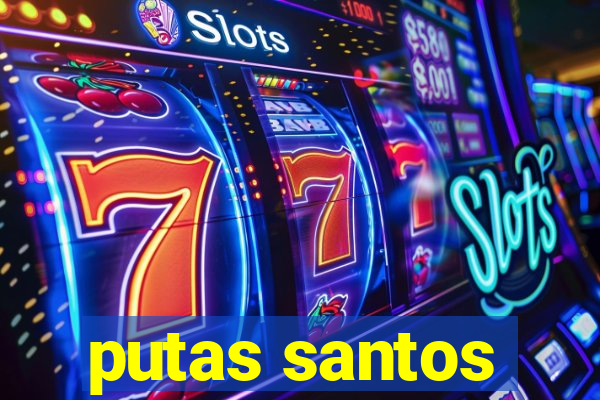 putas santos